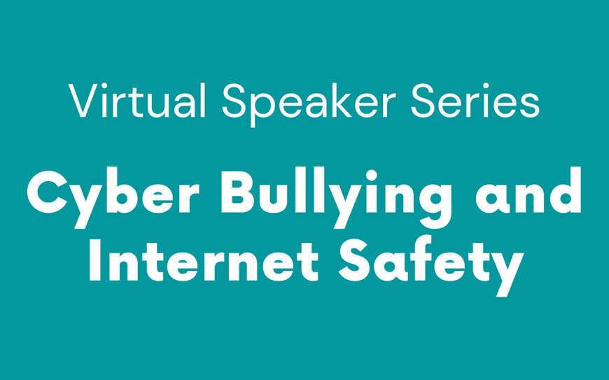 Cyber Bullying and Internet Safety