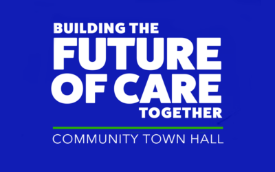 You Are Invited:  Building the Future of Care Together Community Update