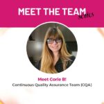 Meet the Team Series Meet Corrie B! Continuous Quality Assurance Team!