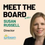 Meet the Sunbeam board series with Susan Russell, the director.
