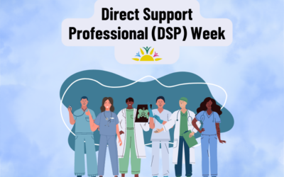 Happy Direct Support Professionals (DSP) Appreciation Week!