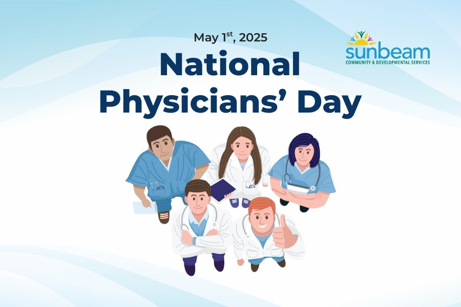 Sunbeam News Website Photos (8) National Physicians' Day in dark blue, light blue and white wavy design in the background, five doctors are in a group looking up. Sunbeam Community and Developmental Services in the top right corner.
