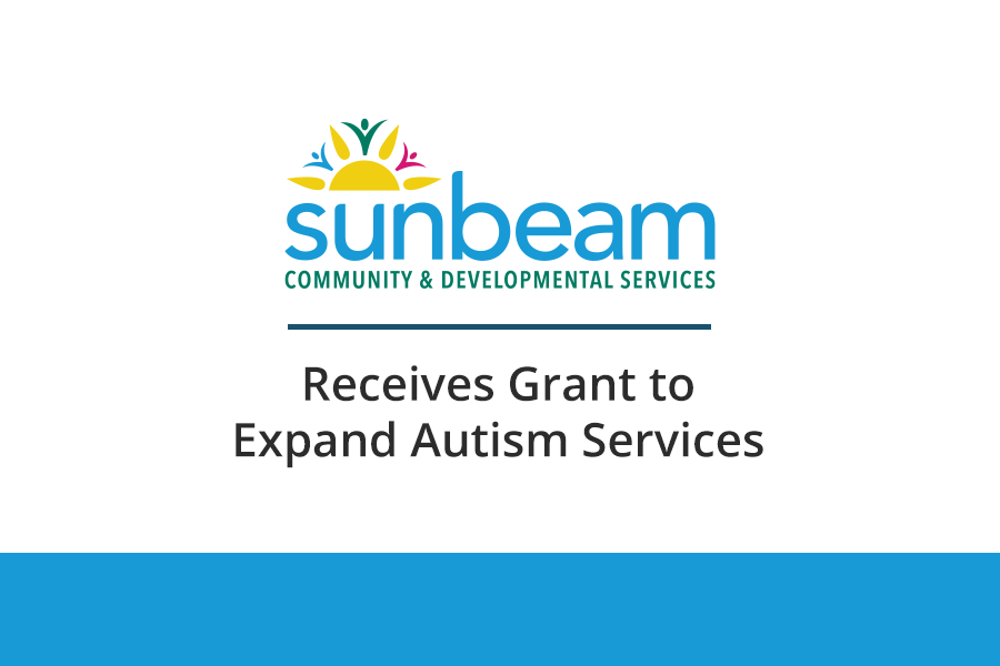 Sunbeam Receives Grant to Expand Autism Services for Local Families